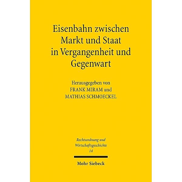 Eisenbahn zwischen Markt und Staat in Vergangenheit und Gegenwart