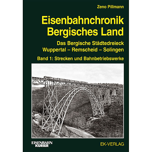 Eisenbahnchronik Bergisches Land.Bd.1, Zeno Pillmann