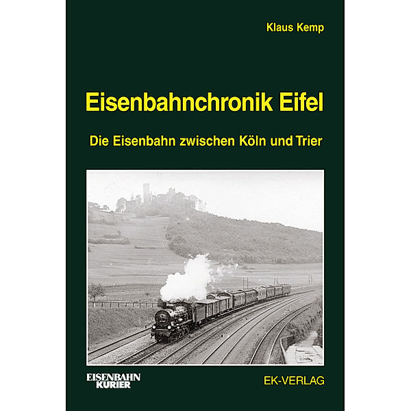 Eisenbahnchronik Eifel.Bd.1, Klaus Kemp