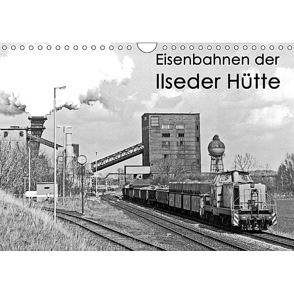 Eisenbahnen der Ilseder Hütte (Wandkalender 2018 DIN A4 quer), Carsten Watsack