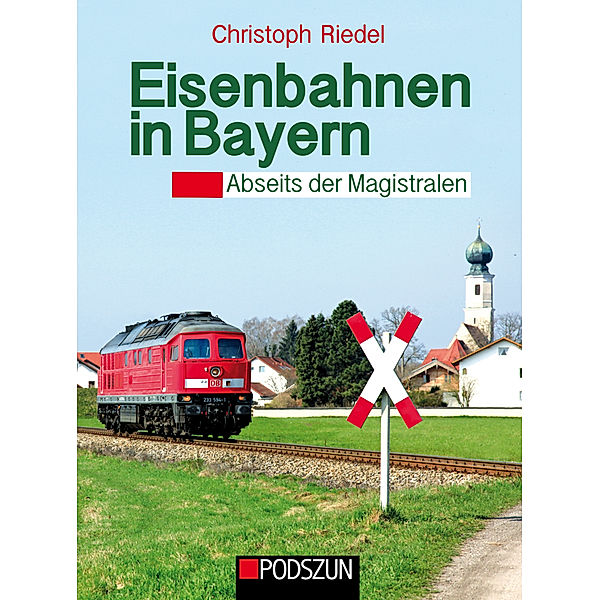 Eisenbahnen in Bayern abseits der Magstralen, Christoph Riedel