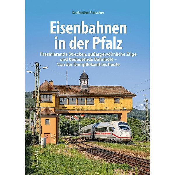Eisenbahnen in der Pfalz, Korbinian Fleischer