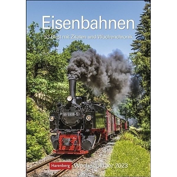 Eisenbahnen Wochenplaner 2023. Besonderer Wandplaner mit 12 fantastischen Fotos von historischen Eisenbahnen. Hochwertig, Thomas Huhnold, Jörn Schramm