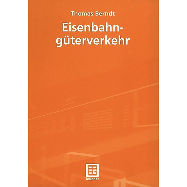 Eisenbahngüterverkehr, Thomas Berndt