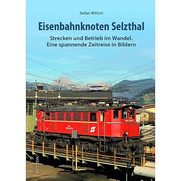 Eisenbahnknoten Selzthal, Stefan Wittich