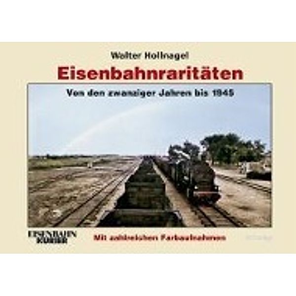 Eisenbahnraritäten, Von den zwanziger Jahren bis 1945, Walter Hollnagel