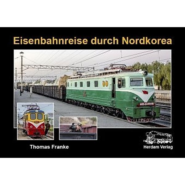 Eisenbahnreise durch Nordkorea, Thomas Franke