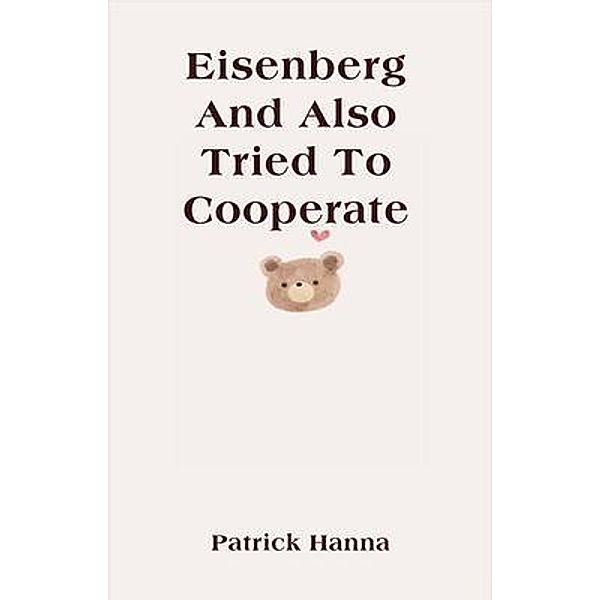 Eisenberg And Also Tried To Cooperate, Patrick Hanna