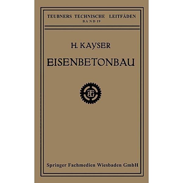 Eisenbetonbau / Teubners technische Leitfäden, H. Kayser