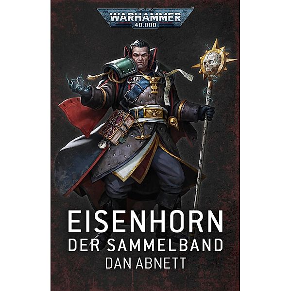 Eisenhorn: Der Sammelband / Eisenhorn: Warhammer 40,000, Dan Abnett