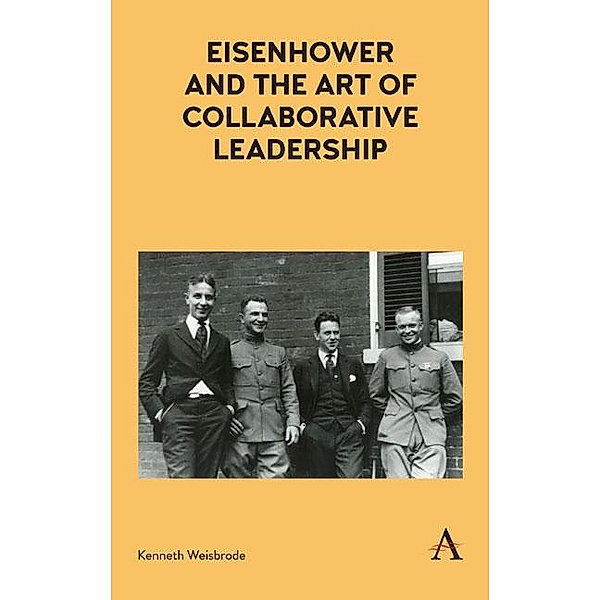 Eisenhower and the Art of Collaborative Leadership / Anthem Impact, Kenneth Weisbrode