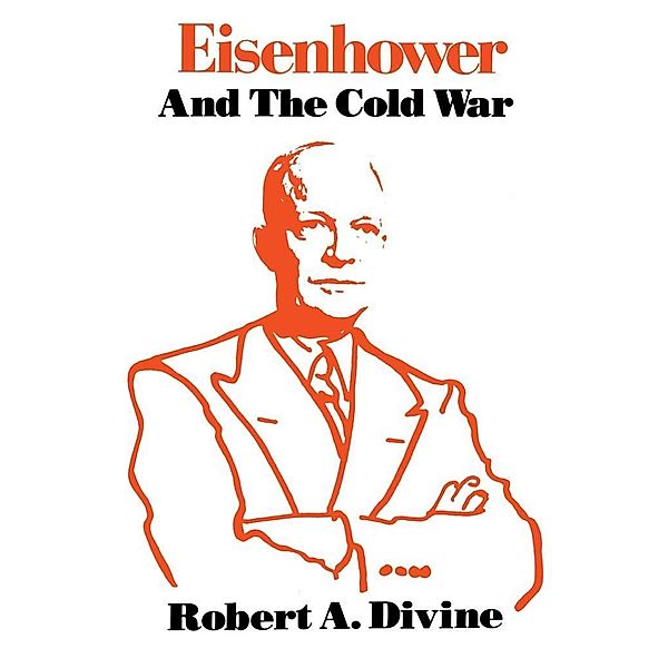 Eisenhower and the Cold War, Robert A. Divine