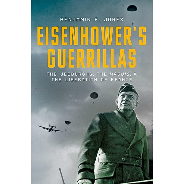 Eisenhower's Guerrillas, Benjamin F. Jones