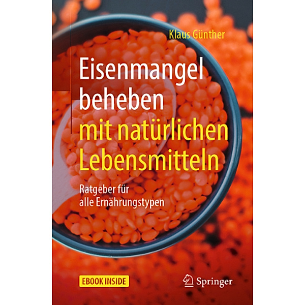 Eisenmangel beheben mit natürlichen Lebensmitteln, m. 1 Buch, m. 1 E-Book, Klaus Günther
