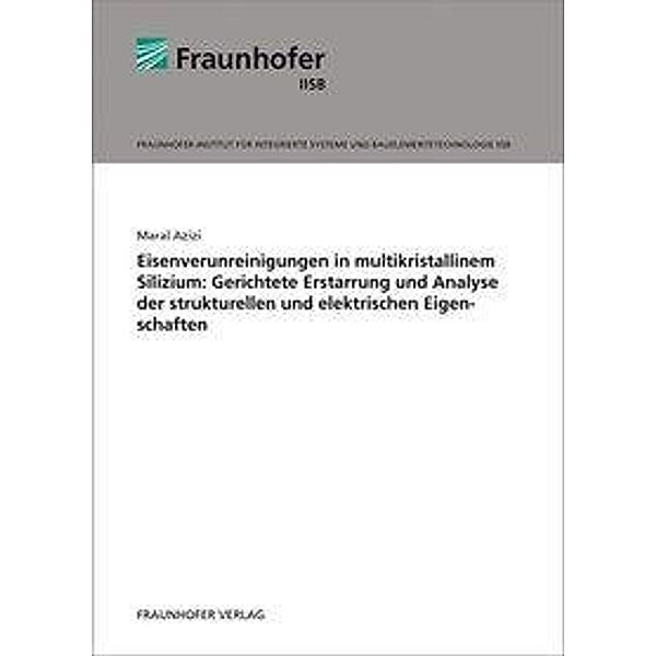 Eisenverunreinigungen in multikristallinem Silizium: Gerichtete Erstarrung und Analyse der strukturellen und elektrische, Maral Azizi