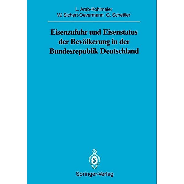 Eisenzufuhr und Eisenstatus der Bevölkerung in der Bundesrepublik Deutschland / Sitzungsberichte der Heidelberger Akademie der Wissenschaften Bd.1989 / 1989, Lenore Arab-Kohlmeier, Wolfgang Sichert-Oevermann, Gotthard Schettler