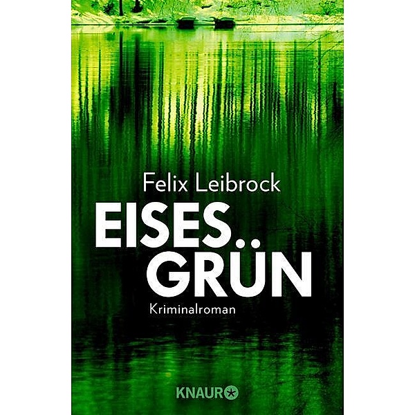 Eisesgrün / Sascha Woltmann Bd.2, Felix Leibrock