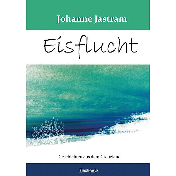 Eisflucht, Johanne Jastram