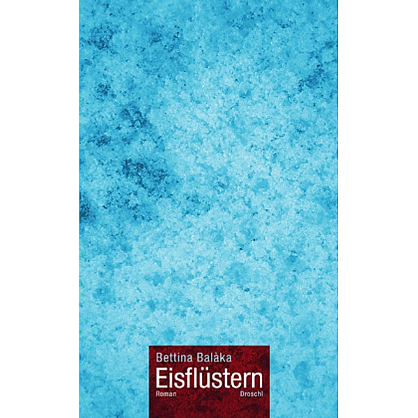 Eisflüstern, Bettina Balàka