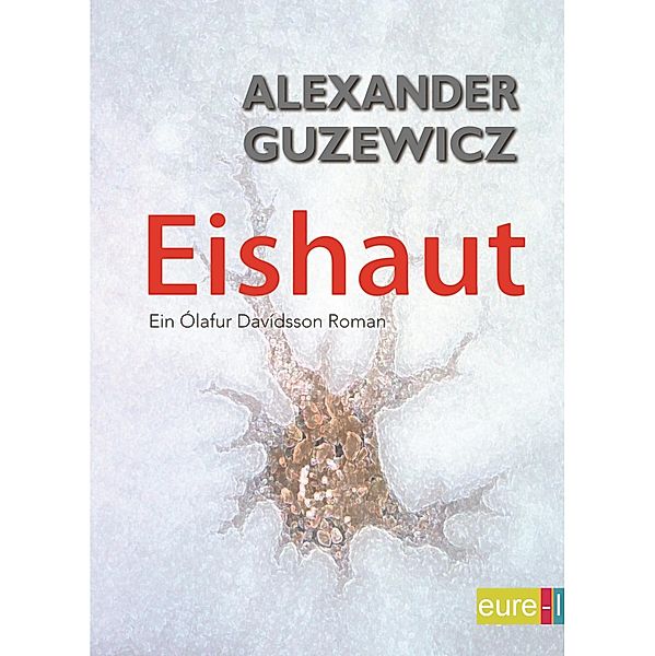 Eishaut / Ein Ólafur Davídsson Roman Bd.3, Alexander Guzewicz