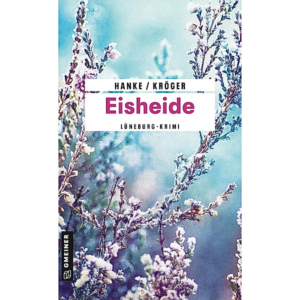 Eisheide / Katharina von Hagemann Bd.3, Kathrin Hanke, Claudia Kröger