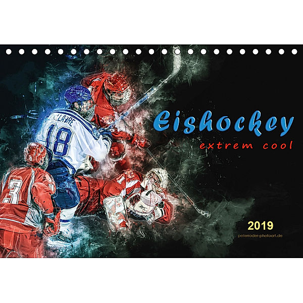 Eishockey - extrem cool (Tischkalender 2019 DIN A5 quer), Peter Roder