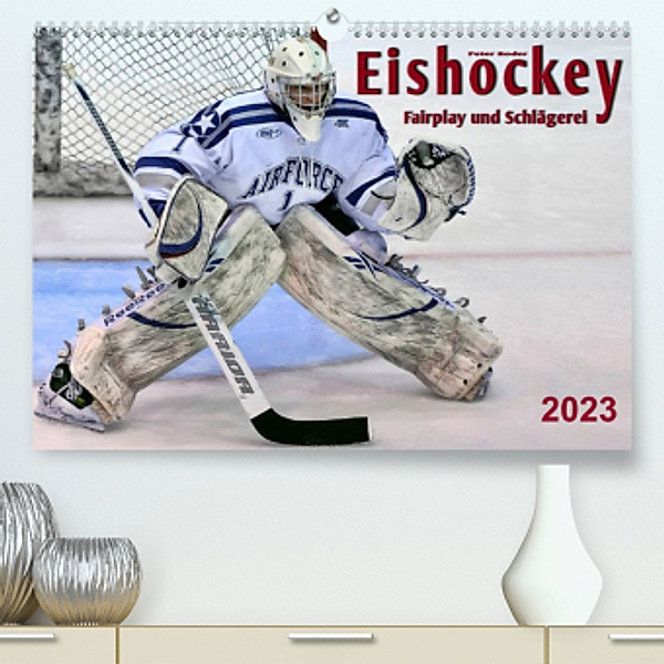 Eishockey - Fairplay und Schlägerei (Premium, hochwertiger DIN A2 Wandkalender 2023, Kunstdruck in Hochglanz), Peter Roder
