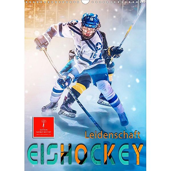 Eishockey Leidenschaft (Wandkalender 2022 DIN A3 hoch), Peter Roder