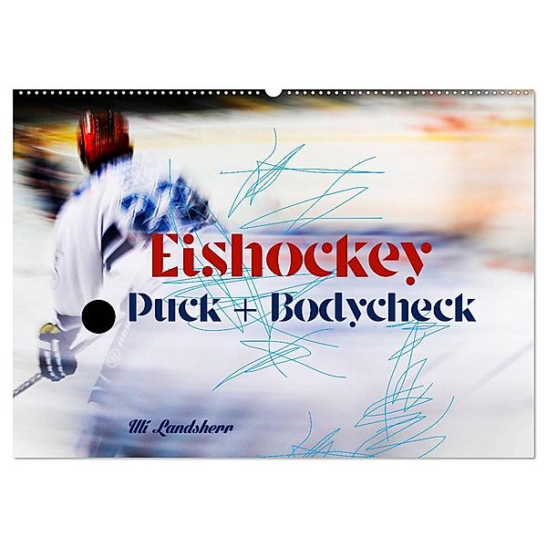 Eishokey Puck und Bodycheck (Wandkalender 2024 DIN A2 quer), CALVENDO Monatskalender, Uli Landsherr
