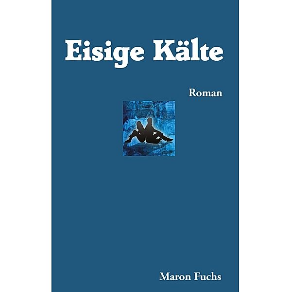 Eisige Kälte, Maron Fuchs