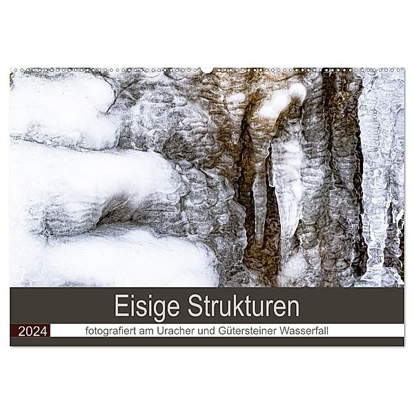 Eisige Strukturen fotografiert am Uracher und Gütersteiner Wasserfall (Wandkalender 2024 DIN A2 quer), CALVENDO Monatskalender, Monika Scheurer