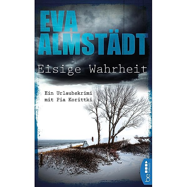 Eisige Wahrheit / Ein Urlaubskrimi mit Pia Korittki Bd.1, Eva Almstädt