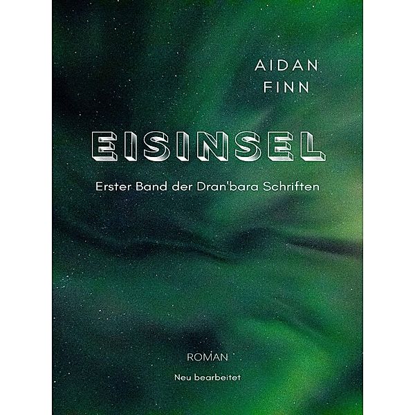Eisinsel / Die Dran'bara Schriften Bd.1, Aidan Finn
