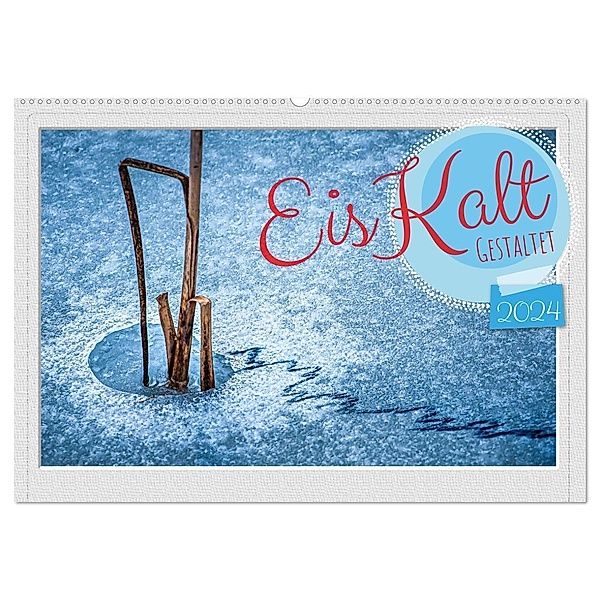 EisKalt Gestaltet (Wandkalender 2024 DIN A2 quer), CALVENDO Monatskalender, Dieter Gödecke