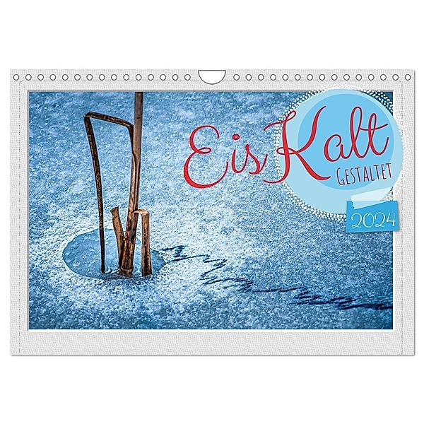 EisKalt Gestaltet (Wandkalender 2024 DIN A4 quer), CALVENDO Monatskalender, Dieter Gödecke