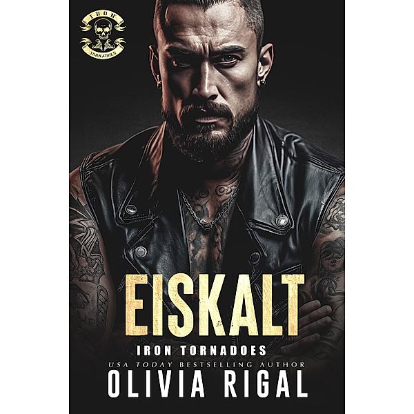 Eiskalt / Iron Tornadoes MC Bd.1, Olivia Rigal