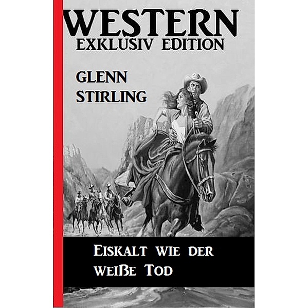 Eiskalt wie der weiße Tod: Western, Glenn Stirling