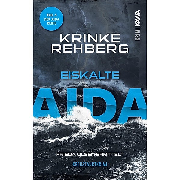 Eiskalte AIDA. Kreuzfahrtkrimi Teil 4 (AIDA Krimi) / Aida Krimi Bd.4, Krinke Rehberg