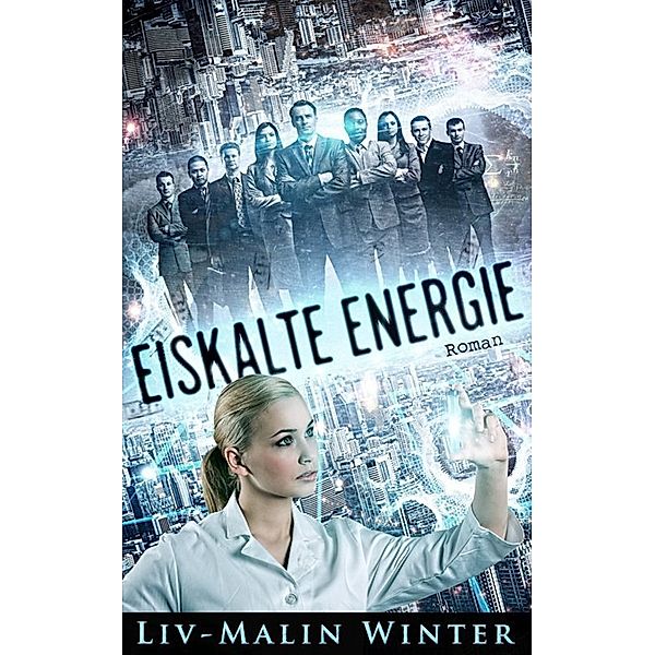 Eiskalte Energie, Liv-Malin Winter