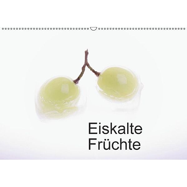 Eiskalte Früchte (Wandkalender 2017 DIN A2 quer), Marc Heiligenstein