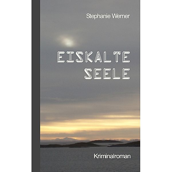 Eiskalte Seele, Stephanie Werner