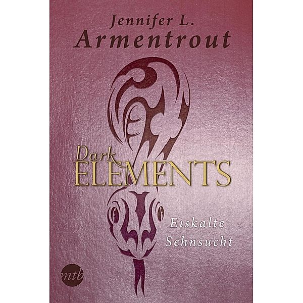 Eiskalte Sehnsucht / Dark Elements Bd.2, Jennifer L. Armentrout