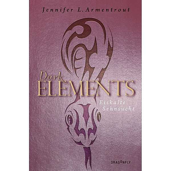 Eiskalte Sehnsucht / Dark Elements Bd.2, Jennifer L. Armentrout