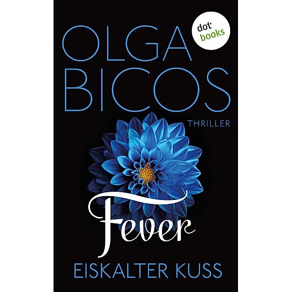Eiskalter Kuss / Fever Bd.2, Olga Bicos