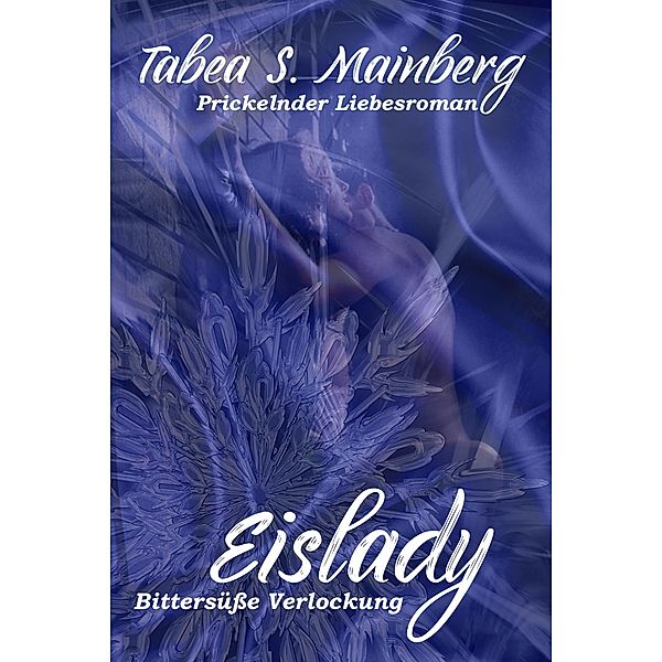 Eislady - Bittersüsse Verlockung / Die Eislady Bd.1, Tabea S. Mainberg