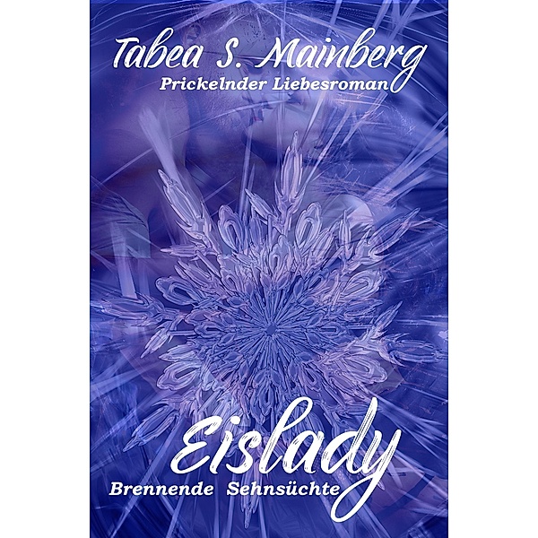 Eislady - Brennende Sehnsüchte / Eislady Bd.2, Tabea S. Mainberg