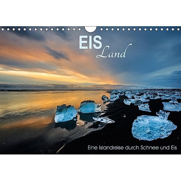 EISLand - Eine Islandreise durch Schnee und Eis (Wandkalender 2018 DIN A4 quer) Dieser erfolgreiche Kalender wurde diese, Irma van der Wiel