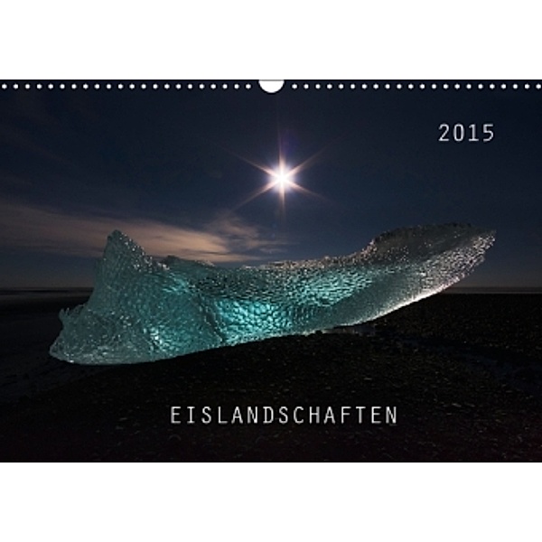 Eislandschaften (Wandkalender 2015 DIN A3 quer), Jens Rosbach