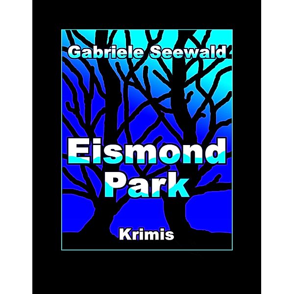 Eismond Park, Gabriele Seewald