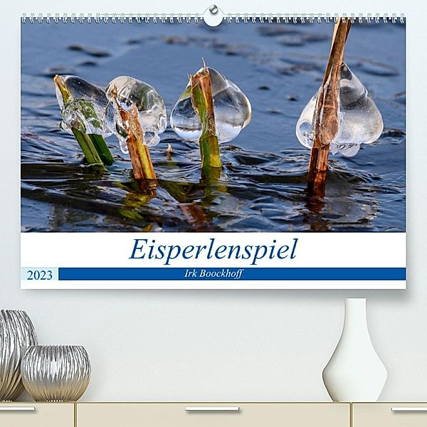 Eisperlenspiel (Premium, hochwertiger DIN A2 Wandkalender 2023, Kunstdruck in Hochglanz), Irk Boockhoff